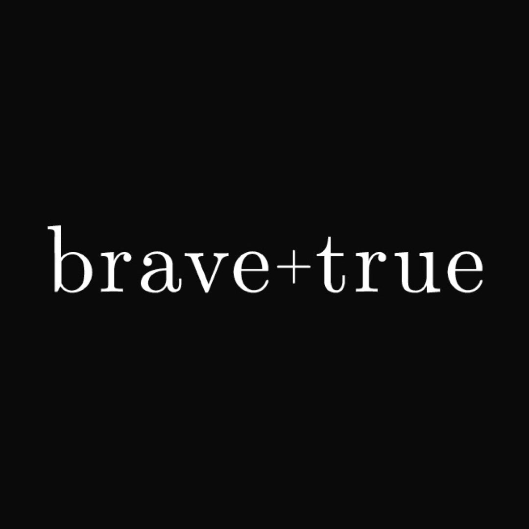 Brave And True